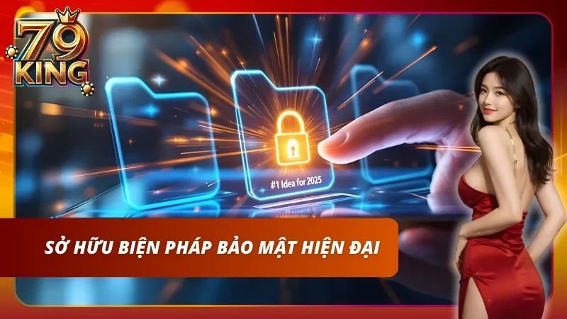 Chính Sách Bảo Mật 79KING - Bảo Mật Dữ Liệu Hội Viên An Toàn 2 Công nghệ bảo mật hiện đại dẫn đầu quốc tế